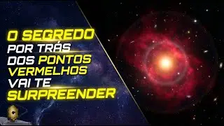 REVELADO O SEGREDO EMOCIONANTE DOS PONTOS VERMELHOS DO JAMES WEBB: UMA DESCOBERTA SURPREENDENTE!