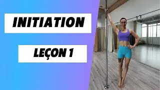Pole Dance Fit Académie // Initiation - Leçon 1 - Les bases