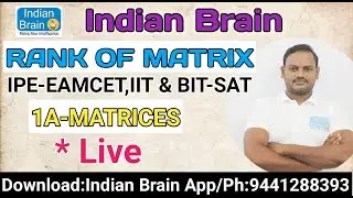 IPE-EAMCET/IIT/BITSAT/MATHEMATICS/1-A//Narsing sir/Indian Brain/Matrices/rank of Matrix/PART-03