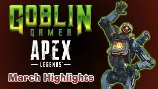 Goblin Gamer March Apex Highlights!