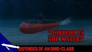 How the US Navy's Ohio Class Ballistic Missile Submarines Defend themselves