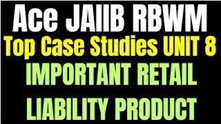 🎯 Ace JAIIB RBWM: Top Case Studies & MCQS  from Units 8! 🌟IMPORTANT RETAIL LIABILITY PRODUCTS 💼📈