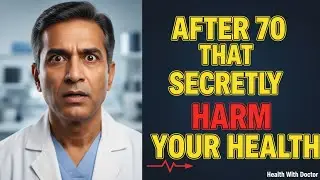  Stop Doing These 5 Things After 70 That Secretly Harm Your Health
