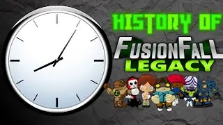 History of Fusionfall Legacy (ft. Przzyfied & PoisonMaid)