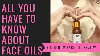 Face Oil | What it does ? | Face Oil by Bio Bloom | Honest Review | SahiJeeth