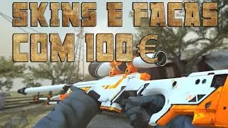CS:GO | AS MELHORES SKINS E FACAS PARA COMPRAR COM 100 € !