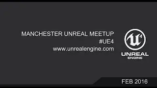 UNREAL ENGINE MANCHESTER MEETUP #1 - Pete Bottomley, White Paper Games