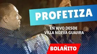 Bola&ntilde;ito - Profetiza (En Vivo)