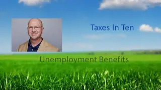 Taxes In Ten: Unemployment Benefits