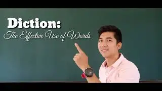 Diction: The Effective Use of Words