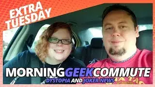 Morning Geek Commute: Dystopia and The Joker News