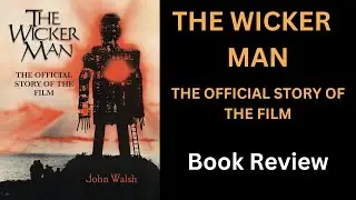 THE WICKER MAN, THE OFFICIAL STORY OF THE FILM - Book Review