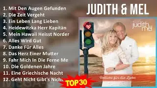 J u d i t h & M e l 2024 MIX Wiedergabeliste der gr&ouml;&szlig;ten Erfolge ~