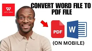 Как преобразовать файл Word в PDF-файл в приложении WPS Office с помощью мобильного устройства