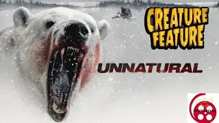 Unnatural (2015) Creature Feature Review