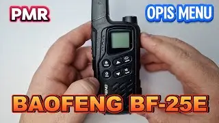 Baofeng BF-25E Przegląd MENU od A do Z oraz opis funkcji