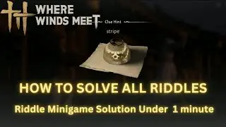 Where Winds Meet - How to Solve All Riddles | Riddle Minigame Solutions in Under 1 Minute