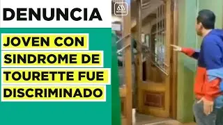 Joven con síndrome de Tourette acusa discriminación: “Yo no puedo controlarlo”