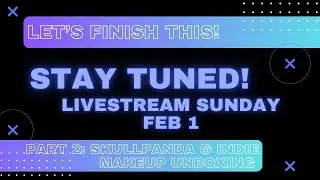 Live Unboxing of SkullPanda Blind Boxes & Indie Makeup with Swatch Party!