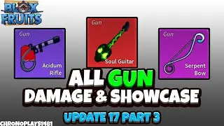 All Guns Damage and Showcase [600 Mastery] - Blox Fruits Update 17 Part 3