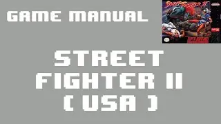 [SNES Manual] Street Fighter II (USA) Animated Game Manual - for Super Nintendo / Famicom