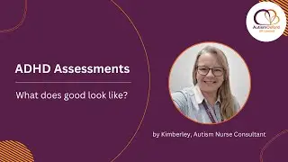 ADHD assessments - What does good look like?