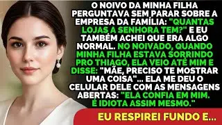 Meu Futuro Genro Perguntava Sobre A Empresa Da Família. No Noivado, Minha Filha Me Deu O...