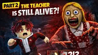 I Can&rsquo;t Escape the Teacher | Roblox School Time Horror Part