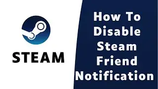 How to Disable Steam Friend Notifications