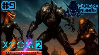 XCOM 2: SANGRE NOBLE - KILL THE CAPTAIN | TRANSMISI&Oacute;N EN VIVO #9 | GAMEPLAY ESPA&Ntilde;OL LATINO