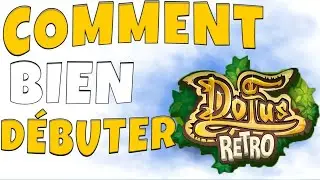 COMMENT BIEN DEBUTER DOFUS RETRO MONOCOMPTE