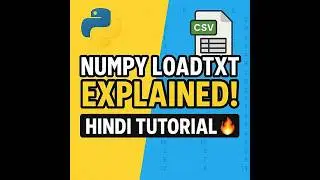 NumPy loadtxt Explained in Hindi 🔥 | Read CSV/Text Files in Python Like a Pro (skiprows, usecols)