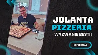 Wyzwanie Bestii - Pizzeria Jolanta | KILKA REFLEKSJI