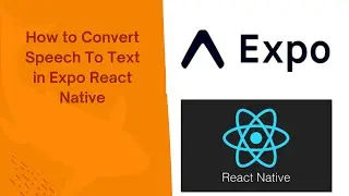 How to Convert Speech To Text in Expo React Native