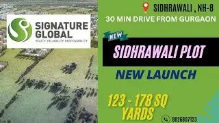SIGNATURE GLOBAL &ldquo;SIDHRAWALI PLOT&rdquo; NH-8, 30 min drive form Gurgaon.