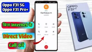 how to direct video call in oppo f31, oppo f31 direct video call settings 