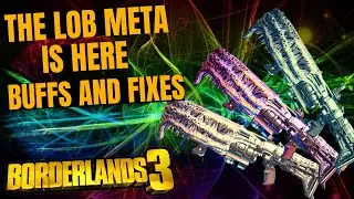 GEARBOX ACTUALLY BUFFED THE LOB AND THE WOODBLOCKER BORDERLANDS 3