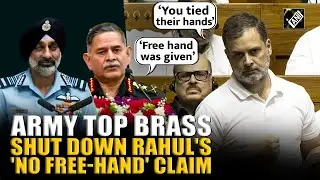 When IAF, Indian Army Chiefs fact-checked LoP Rahul Gandhi's 'No Free-hand' claim in Op Sindoor