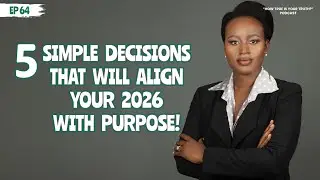 EPISODE 64: 5 SIMPLE DECISIONS THAT WILL MAKE 2026 YOUR BEST YEAR YET.