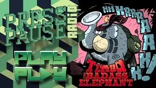 PPR Presents Play Play: Tembo The Badass Elephant