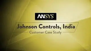 Johnson Controls India Uses ANSYS Software to Measure Efficiency & Reliability