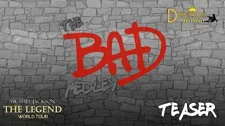 Michael Jackson - The Bad Medley  (Teaser) - The Legend World Tour [FANMADE]