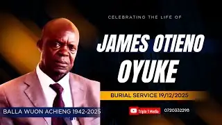 James Otieno OYUKEH 1942-2025|| Burial Service