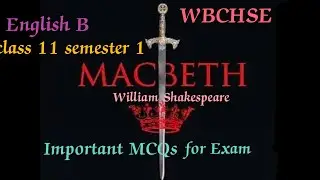 MCQs |Macbeth|William Shakespeare|Class 11 semester 1|very important for exam