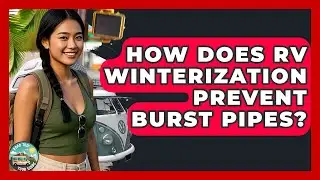 How Does RV Winterization Prevent Burst Pipes? - Road Trip Tour Guide