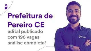 Prefeitura de Pereiro CE: edital publicado com 196 vagas - an&aacute;lise completa!