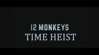 12 Monkeys: Time Heist