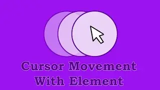 Cursor Movement With Element || Using HTML, CSS and JavaScript