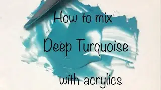How To Make Deep Turquoise Color | Acrylics | Color Mixing Tutorial #3