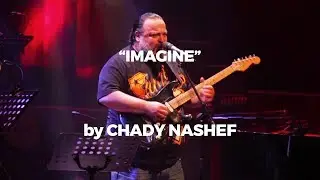 Imagine by Chady Nashef [Audio]